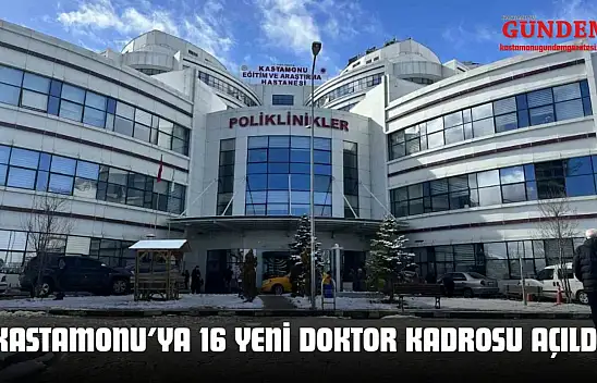 Kastamonu'ya 16 Yeni Doktor Kadrosu Açıldı