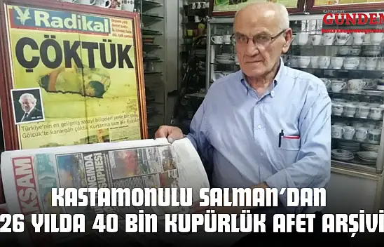 Kastamonulu Salman'dan 26 Yılda 40 Bin Kupürlük Afet Arşivi