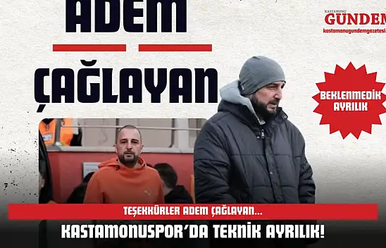 Kastamonuspor'da Beklenmedik Ayrılık: Adem Çağlayan'a Veda!