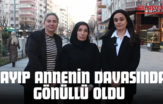 Kayıp Annenin Davasında Gönüllü Oldu