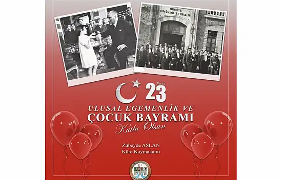 Küre Kaymakamlığı'ndan 23 Nisan Mesajı