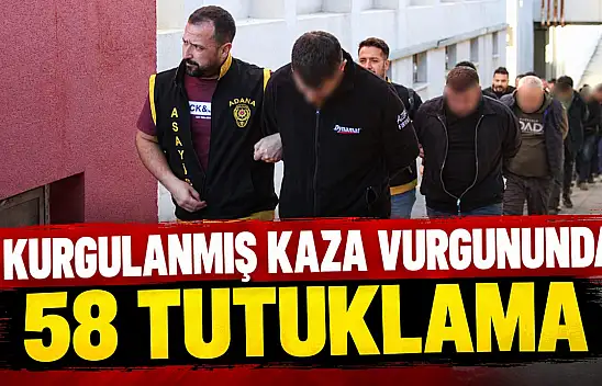 Kurgulanmış Kaza Vurgununda 58 Tutuklama