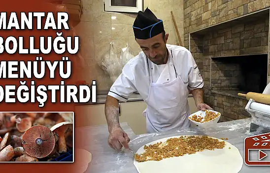 Mantar Bolluğu Menüyü Değiştirdi