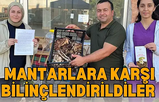 Mantarlara Karşı Bilinçlendirildiler 