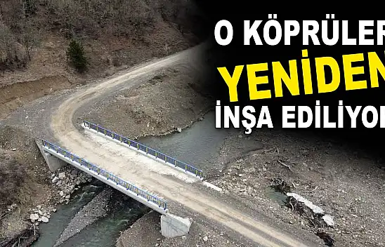 O Köprüler Yeniden İnşa Ediliyor
