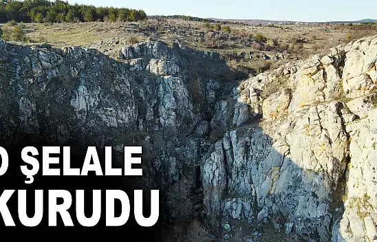 O Şelale Kurudu