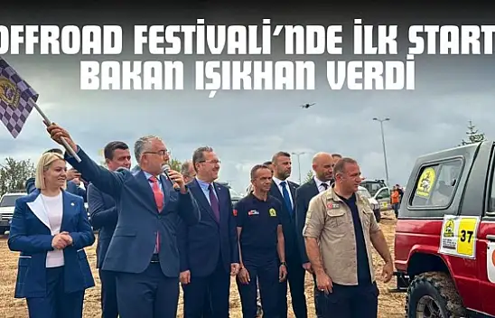 Offroad Festivali'nde İlk Startı Bakan Işıkhan Verdi