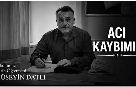 Öğretmen Hüseyin Datlı Hayatını Kaybetti
