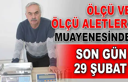 Ölçü ve Ölçü Aletleri Muayenesinde Son Gün 29 Şubat