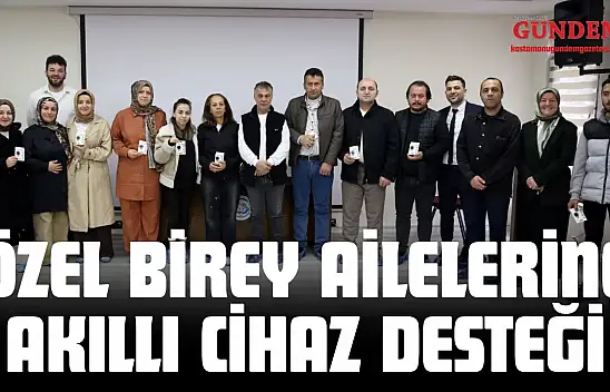 Özel Birey Ailelerine Akıllı Cihaz Desteği