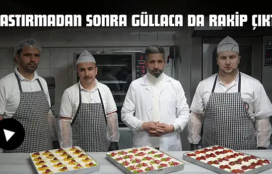 Pastırmadan Sonra Güllaca Da Rakip Çıktı