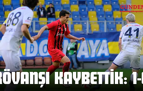 Rövanşı Kaybettik: 1-0