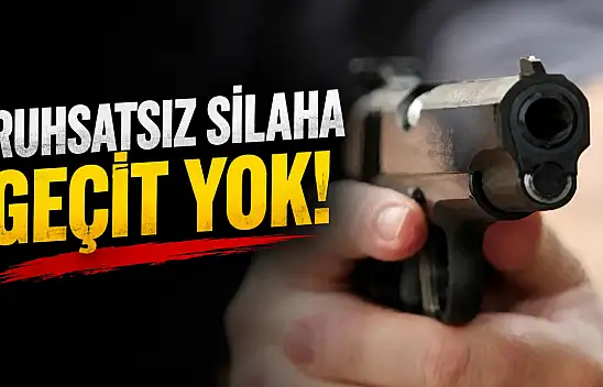 Ruhsatsız Silaha Geçit Yok!