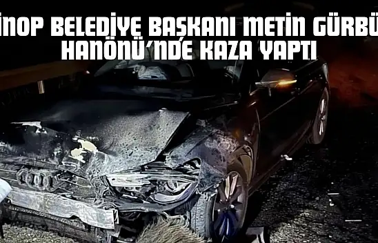 Sinop Belediye Başkanı Metin Gürbüz Hanönü'nde Kaza Yaptı