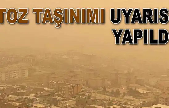 Toz Taşınımı Uyarısı Yapıldı