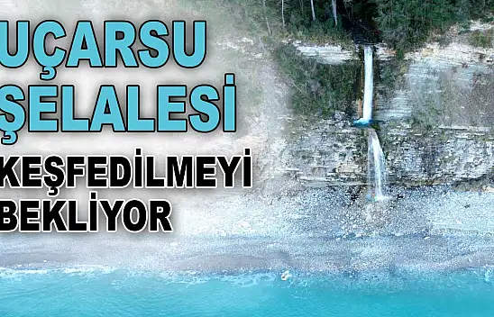 Uçarsu Şelalesi Keşfedilmeyi Bekliyor