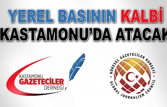 Yerel Basının Kalbi Kastamonu'da Atacak