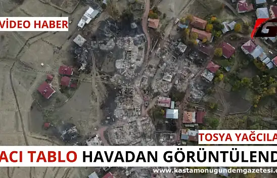 Tosya Yağcılar'da acı tablo! Sabah havadan drone ile görüntülendi