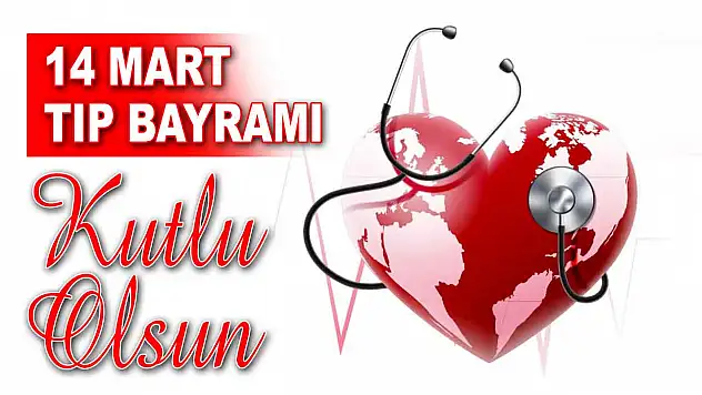 14 Mart Tıp Bayramı Kutlu Olsun