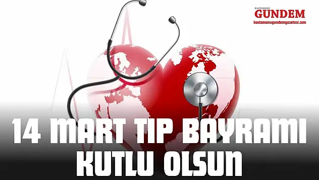 14 Mart Tıp Bayramı Kutlu Olsun