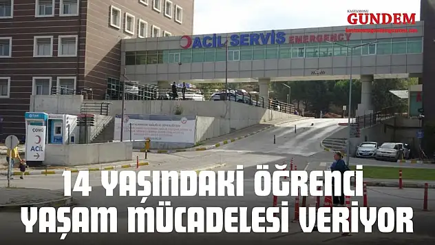 14 Yaşındaki Öğrenci Yaşam Mücadelesi Veriyor