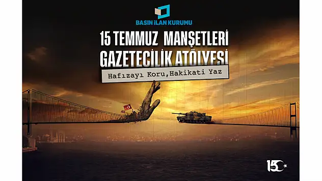15 Temmuz Manşetlerle Hatırlanacak
