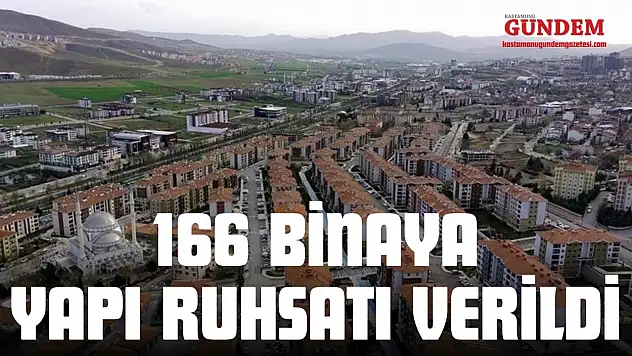 166 Binaya Yapı Ruhsatı Verildi