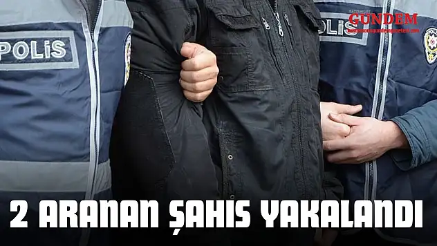 2 Aranan Şahıs Yakalandı