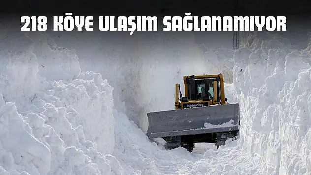 218 Köye Ulaşım Sağlanamıyor