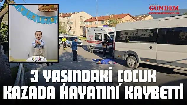 3 Yaşındaki Çocuk Kazada Hayatını Kaybetti