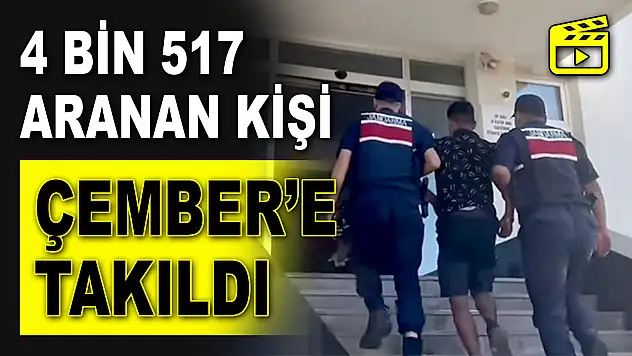 4 Bin 517 Aranan Kişi Çember'e Takıldı!