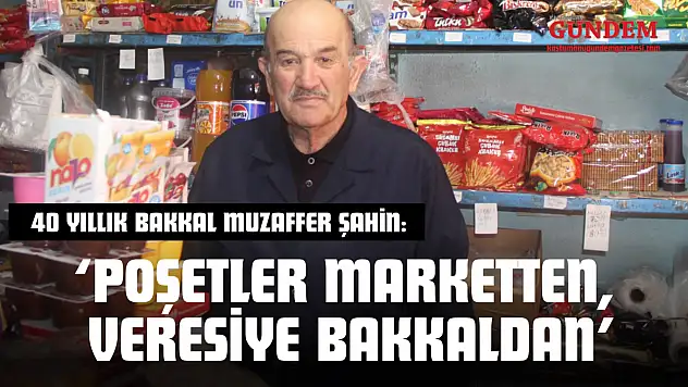 40 Yıllık Bakkal Muzaffer Şahin: 'Poşetler Marketten, Veresiye Bakkaldan'