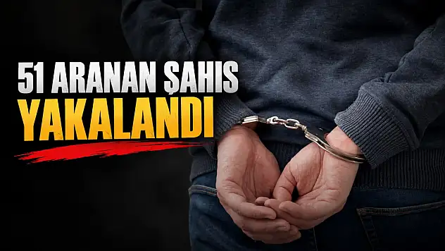 51 Aranan Şahıs Yakalandı