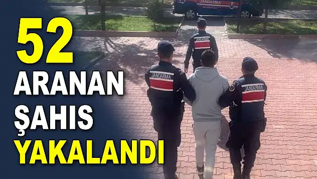 52 Aranan Şahıs Yakalandı
