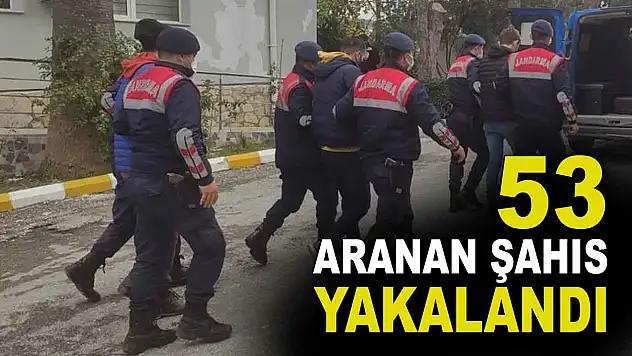 53 Aranan Şahıs Yakalandı