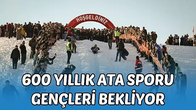 600 Yıllık Ata Sporu Gençleri Bekliyor