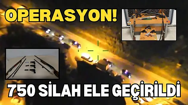 750 Silah Ele Geçirildi!