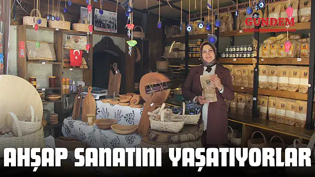Ahşap Sanatını Yaşatıyorlar