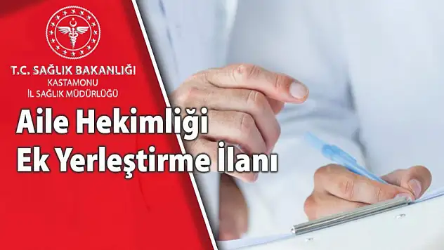 Aile Hekimliği Yerleştirmesi Yapılacak