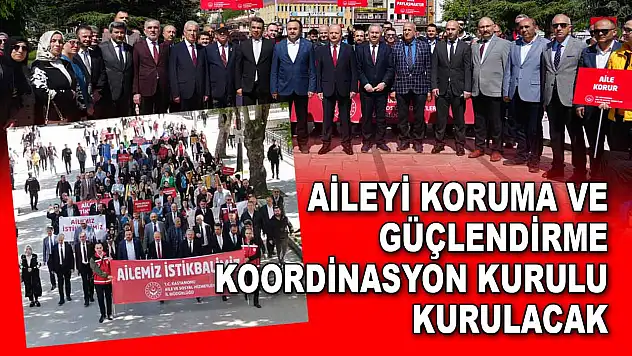 Aileyi Koruma ve Güçlendirme Koordinasyon Kurulu Kurulacak