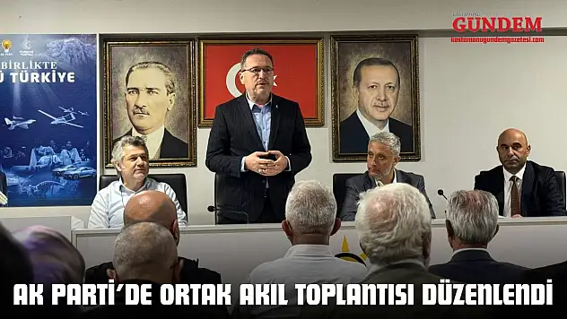 AK Parti'de Ortak Akıl Toplantısı Düzenlendi