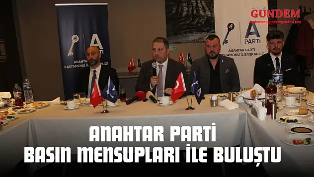 Anahtar Parti Basın Mensupları İle Buluştu