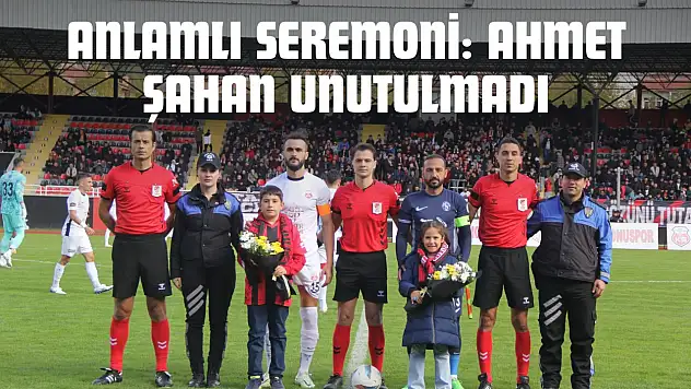 Anlamlı Seremoni: Ahmet Şahan Unutulmadı