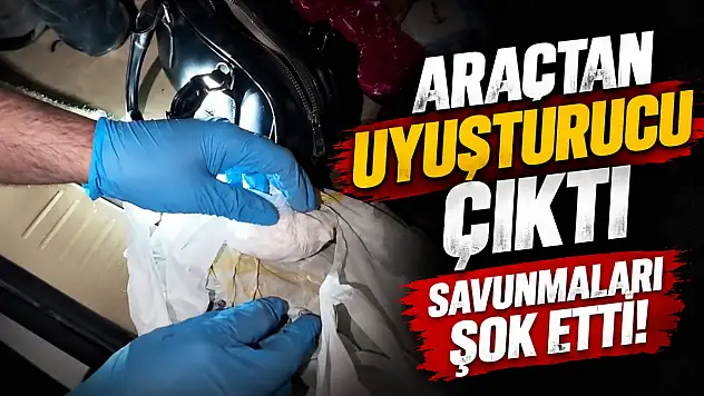 Araçtan Uyuşturucu Çıktı, Savunmaları Şok Etti!
