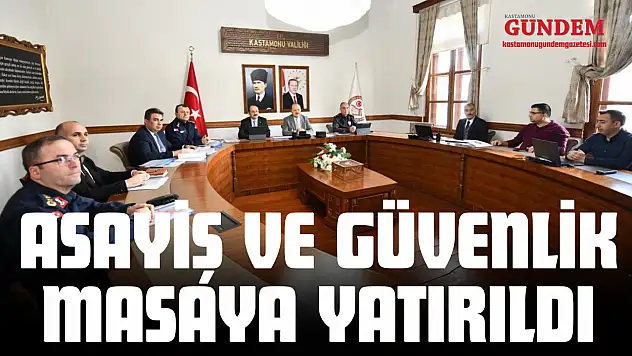 Asayiş Ve Güvenlik Masaya Yatırıldı