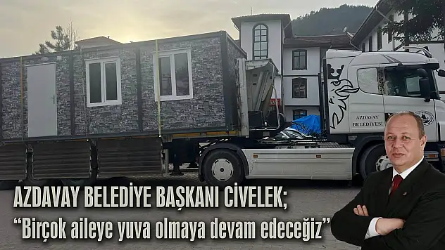 AZDAVAY BELEDİYE BAŞKANI CİVELEK 'Birçok aileye yuva olmaya devam edeceğiz'