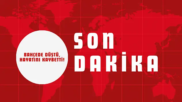 Bahçede Düştü, Hayatını Kaybetti!