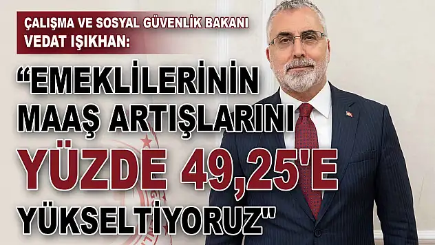 Bakan Işıkhan'dan Emekli Maaş Zammı Açıklaması