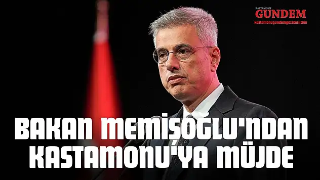 Bakan Memişoğlu'ndan Kastamonu'ya Müjde