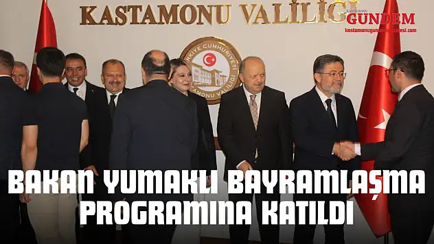 Bakan Yumaklı Kastamonu'da Bayramlaşma Programına Katıldı